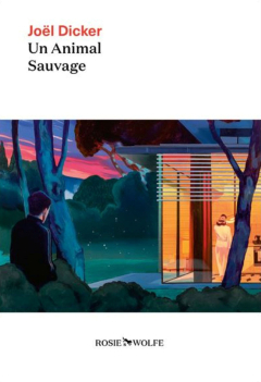 Thriller - Un animal sauvage - Joël Dicker